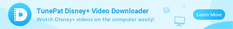 TunePat DisneyPlus Video Downloader recommend