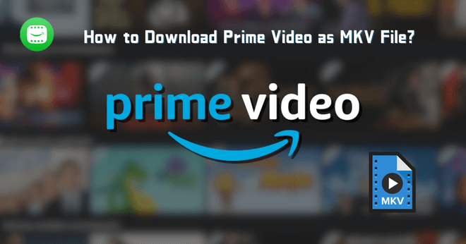 download amazon video in mkv format