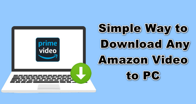 simple way to download Amazon video to PC