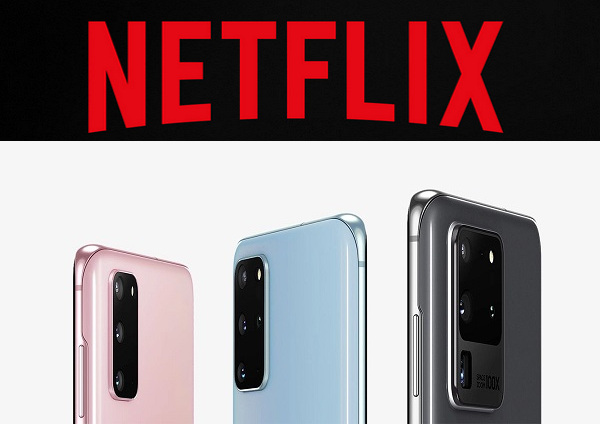 netflix to Galaxy S20 series